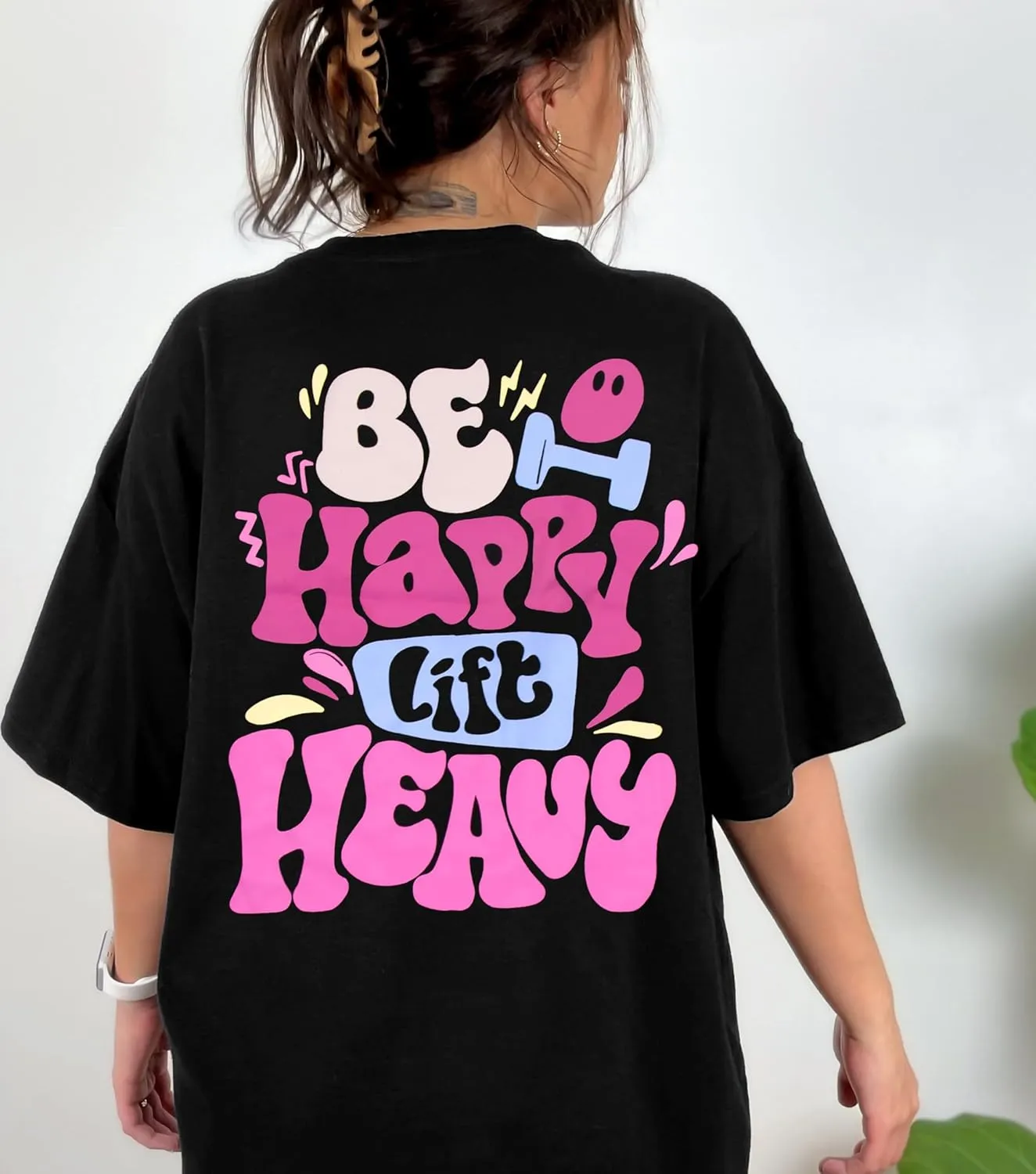 Be Happy Lift Heavy Shirt Women: Oversized Gym Weightlifting Graphic Tshirt Funny Workout Shirts Casual Gym Lover Tops
